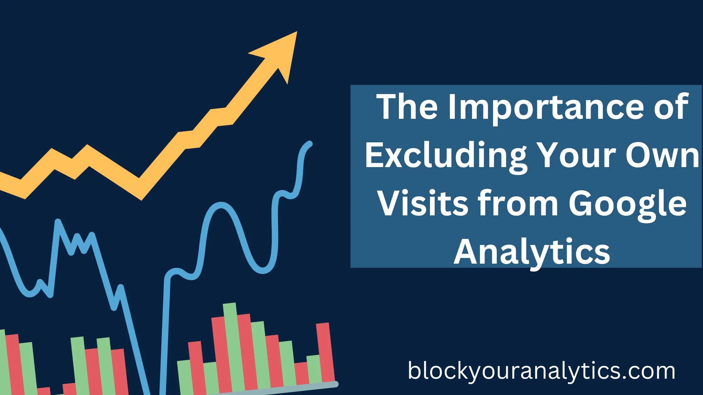 The Importance of Excluding Your Own Visits from Google Analytics